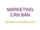 Bài giảng Marketing căn bản: Chương 1 - GV. Trần Thị Trương Nhung