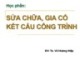 Bài giảng Sửa chữa, gia cố kết cấu công trình: Chương 1 - TS. Vũ Hoàng Hiệp