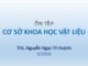 Ôn tập Cơ sở khoa học vật liệu - ThS. Nguyễn Ngọc Trí Huỳnh