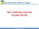 Bài giảng Kỹ thuật điều khiển tự động - Bài 2: Biến đổi laplace và hàm truyền