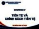 Bài giảng Kinh tế học vĩ mô 1 - Chương 4: Tiền tệ và chính sách tiền tệ (Năm 2022)