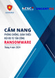 Cẩm nang phòng chống, giảm thiểu rủi ro từ tấn công Ransomware
