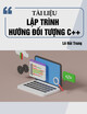 Tài liệu Lập Trình Hướng Đối Tượng C++: Bài Tập & Lời Giải Chi Tiết