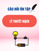 Câu hỏi ôn tập học phần Lý thuyết mạch