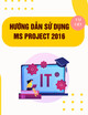 Tài liệu Hướng dẫn sử dụng MS Project 2016