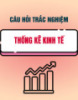 Câu hỏi trắc nghiệm Thống kê kinh tế