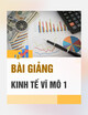 Bài giảng Kinh tế vĩ mô 1 - Chương 1: Khái quát kinh tế học vĩ mô