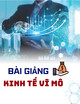 Bài giảng Kinh tế vĩ mô: Chương 3 - Tổng cầu & Chính sách tài khóa