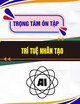 Tài liệu Trọng tâm ôn tập môn Trí tuệ nhân tạo